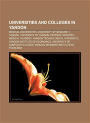 Universities and colleges in Yangon Medical Universities, University of Medicine 1, Yangon, University of Yangon,1155294858,9781155294858