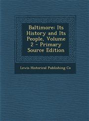 Baltimore Its History and Its People, Volume 2 - Primary Source Edition,1294508741,9781294508748