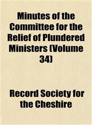 Minutes of the Committee for the Relief of Plundered Ministers (Volume 34),1152794566,9781152794566