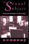 The Sexual Subject Screen Reader in Sexuality,0415074673,9780415074674