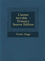 L'annee terrible  - Primary Source Edition,1295236524,9781295236527
