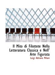 Il Mito di Filottete Nella Letteratura Classica e Nell' Arte Figurata,111097163X,9781110971633