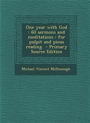 One Year with God 60 Sermons and Meditations: For Pulpit and Pious Reading - Primary Source Edition,1293642126,9781293642122