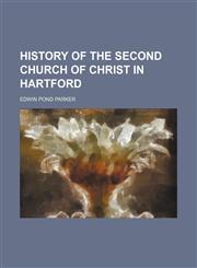 History of the Second church of Christ in Hartford,115295508X,9781152955080
