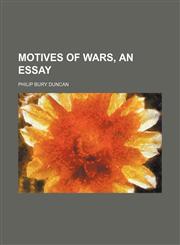 Motives of Wars, an Essay,1151423173,9781151423177