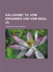 Kalligone (3); Th. Vom Erhabnen Und Vom Ideal,1234942089,9781234942083