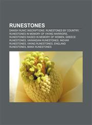 Runestones Danish Runic Inscriptions, Runestones by country, Runestones in memory of Viking warriors, Runestones raised in memory of women,1156593522,9781156593523