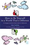 How to Be Yourself in a World That's Different An Asperger's Syndrome Study Guide for Adolescents,1843105047,9781843105046