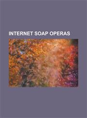 Internet Soap Operas As the Cookie Crumbles, Being Victor, Coastal Dreams, Eastenders: E20, Hollyoaks: The Morning After the Night Before,,1230763066,9781230763064