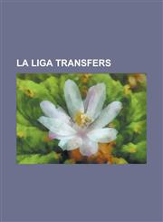 La Liga Transfers List of Spanish Football Transfers Summer 2008, List of Spanish Football Transfers Summer 2009, List of Spanish Footba,1155456718,9781155456713