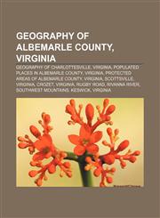 Geography of Albemarle County, Virginia Geography of Charlottesville, Virginia, Populated places in Albemarle County, Virginia,1233144936,9781233144938