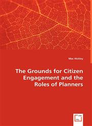 The Grounds for Citizen Engagement and the Roles of Planners,3639018338,9783639018332