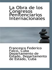La Obra de los Congresos Penitenciarios Internacionales,1113000384,9781113000385