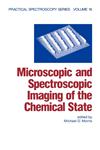 Microscopic and Spectroscopic Imaging of the Chemical State,0824791045,9780824791049
