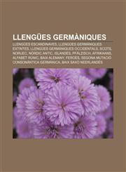 Llengües germàniques Llengües escandinaves, Llengües germàniques extintes, Llengües germàniques occidentals, Scots, Noruec, Nòrdic antic,1232725501,9781232725503