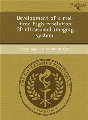 Development of a real-time high-resolution 3D ultrasound imaging system.,1249089050,9781249089056