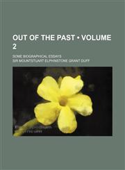 Out of the Past (Volume 2 ); Some Biographical Essays,1235805808,9781235805806