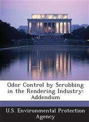 Odor Control by Scrubbing in the Rendering Industry Addendum,1289182787,9781289182786