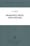 Pragmatics, Truth, and Language,9027709920,9789027709929