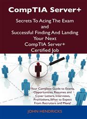 Comptia Server+ Secrets to Acing the Exam and Successful Finding and Landing Your Next Comptia Server+ Certified Job,1486156622,9781486156627