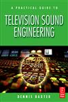 A Practical Guide to Television Sound Engineering 1st Edition,0240807235,9780240807232