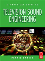 A Practical Guide to Television Sound Engineering 1st Edition,0240807235,9780240807232