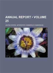 Annual Report (Volume 25),1154387844,9781154387841