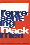 Representing Black Men,0415907594,9780415907590
