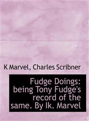 Fudge Doings being Tony Fudge's record of the same. By Ik. Marvel,1140257803,9781140257806