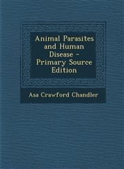 Animal Parasites and Human Disease - Primary Source Edition,1293002046,9781293002049