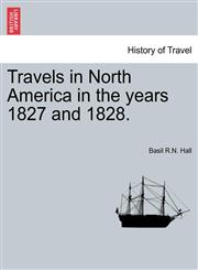 Travels in North America in the years 1827 and 1828. VOL. II,1241501890,9781241501891