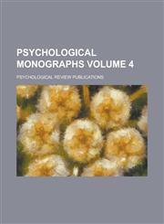 Psychological Monographs Volume 4,1236788486,9781236788481