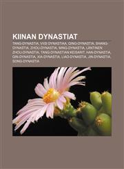 Kiinan dynastiat Tang-dynastia, Viisi dynastiaa, Qing-dynastia, Shang-dynastia, Zhou-dynastia, Ming-dynastia, Läntinen Zhou-dynastia,1231906448,9781231906446