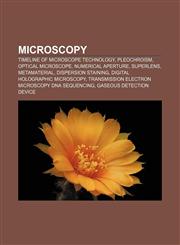 Microscopy Timeline of microscope technology, Pleochroism, Optical microscope, Numerical aperture, Superlens, Metamaterial,1156533163,9781156533161