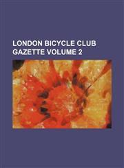 London bicycle club gazette Volume 2,1130343316,9781130343311
