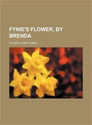 Fynie's Flower, by Brenda,1235691470,9781235691478