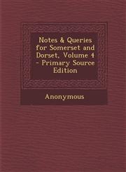 Notes & Queries for Somerset and Dorset, Volume 4 - Primary Source Edition,1287711529,9781287711520