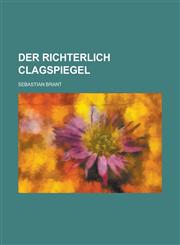 Der Richterlich Clagspiegel,1234113392,9781234113391