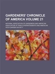 Gardeners' chronicle of America Volume 21,1130706907,9781130706901
