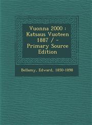 Vuonna 2000 Katsaus Vuoteen 1887 / - Primary Source Edition,1293065595,9781293065594