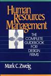 Human Resources Management The Complete Guidebook for Design Firms,0471633747,9780471633747