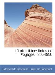 L'Italie d'Hier Notes de Voyages, 1855-1856,1113076240,9781113076243
