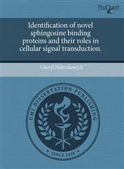 Identification of novel sphingosine binding proteins and their roles in cellular signal transduction.,124369470X,9781243694706