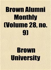 Brown Alumni Monthly (Volume 28, no. 9),1154644723,9781154644722
