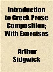 Introduction to Greek Prose Composition; With Exercises,1152340522,9781152340527