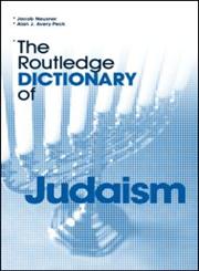 The Routledge Dictionary of Judaism,0415302641,9780415302647