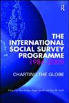 The International Social Survey Programme 1984-2009 Charting the Globe,0415528895,9780415528894
