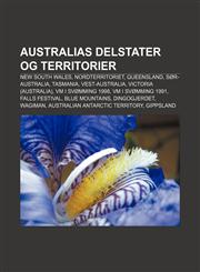 Australias delstater og territorier New South Wales, Nordterritoriet, Queensland, Sør-Australia, Tasmania, Vest-Australia,1232817783,9781232817789
