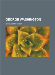 George Washington Volume I,1236726243,9781236726247