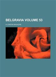Belgravia Volume 53; a London magazine,1153884402,9781153884402